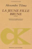 Couverture du livre « La jeune fille brune » de Alexandre Tisma aux éditions L'age D'homme