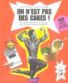 Couverture du livre « On n'est pas des cakes ! » de Patricia De Reals aux éditions Mango