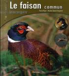 Couverture du livre « Le faisan commun : la reconquête » de Mayot/Gavard Gongalu aux éditions Artemis