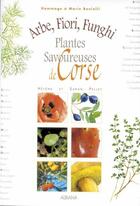 Couverture du livre « Arbe, fiori, funghi - plantes savoureuses de corse » de & S. Pellet H. aux éditions Albiana