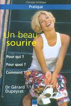 Couverture du livre « Un Beau Sourire Pour Qui Pour Quoi Comment » de G Dupeyrat aux éditions Platypuss Press