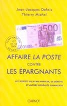 Couverture du livre « Affaire La Poste Contre Les Epargnants » de Thierry Michel et Jean-Jacques Defaix aux éditions Carnot