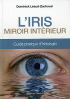 Couverture du livre « L'Iris, miroir intérieur » de Dominick Léaud-Zachoval aux éditions Medicis