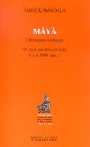 Couverture du livre « Maya - chroniques vediques 