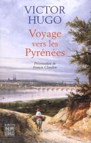 Couverture du livre « Voyages vers les Pyrénées » de Victor Hugo aux éditions Felin