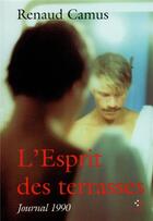 Couverture du livre « L'esprit des terrasses ; journal 1990 » de Renaud Camus aux éditions P.o.l