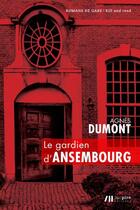 Couverture du livre « Le gardien d'Ansembourg » de Agnes Dumont aux éditions Luc Pire