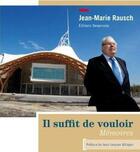 Couverture du livre « Il suffit de vouloir » de Jean-Marie Rausch aux éditions Serpenoise