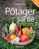 Couverture du livre « Mon potager santé » de Lili Michaud aux éditions Multimondes