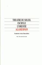 Couverture du livre « Agamemnon » de Eschyle aux éditions Theatre Du Soleil
