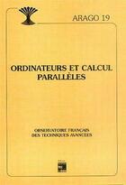 Couverture du livre « Ordinateurs et calculs paralleles arago 19 » de Ofta aux éditions Ofta