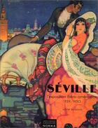 Couverture du livre « Séville : l'exposition ibero-américaine 1929-1930 » de Sylvie Assassin aux éditions Norma