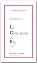 Couverture du livre « La conscience du feu » de Elie Stephenson aux éditions Ibis Rouge