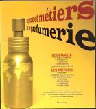 Couverture du livre « Enjeux et métiers de la parfumerie » de F. Berthoud aux éditions Assalit