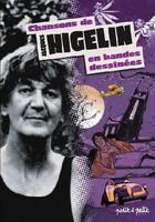 Couverture du livre « Chansons de higelin en bandes dessinees » de Olivier Petit et Jacques Higelin aux éditions Petit A Petit