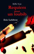 Couverture du livre « Requiem pour un toubib » de Eric Lefebvre aux éditions Riffle