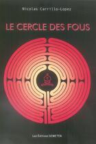 Couverture du livre « Le cercle des fous » de Nicolas Carrillo-Lopez aux éditions Demeter