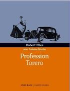 Couverture du livre « Profession torero » de Antoine Martin et Robert Piles aux éditions Atelier Baie