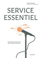 Couverture du livre « Service essentiel. comment prendre soin de sante culturelle » de Perreault Emilie aux éditions Cardinal Editions