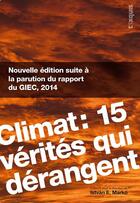 Couverture du livre « Climat : 15 vérités qui dérangent » de  aux éditions Texquis