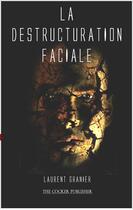 Couverture du livre « La destructuration faciale » de Laurent Granier aux éditions Books On Demand