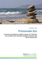 Couverture du livre « Promenade zen ; comme une balade en pleine nature où il fait bon de s'arrêter pour prendre quelques pauses afin de se ressourcer » de Sandrine Jequier aux éditions Vie