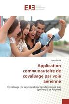 Couverture du livre « Application communautaire de covalisage par voie aerienne - covalisage : le nouveau concept developp » de Slema Imen aux éditions Editions Universitaires Europeennes