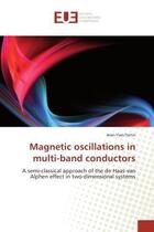 Couverture du livre « Magnetic oscillations in multi-band conductors - a semi-classical approach of the de haas-van alphen » de Fortin Jean-Yves aux éditions Editions Universitaires Europeennes