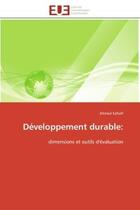 Couverture du livre « Developpement durable: - dimensions et outils d'evaluation » de Safsafi Ahmed aux éditions Editions Universitaires Europeennes