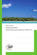 Couverture du livre « Evironnement : Victime trop souvent ignoree de conflit arme » de Prosper Nobirabo aux éditions Presses Academiques Francophones