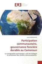 Couverture du livre « Participation communautaire, gouvernance fonciere durable au cameroun - la cartographie participativ » de Ndjounguep Juscar aux éditions Editions Universitaires Europeennes