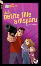 Couverture du livre « Les enquêtes du détective-club Tome 3 : une petite fille a disparu » de Daniele Ohayon aux éditions Oskar