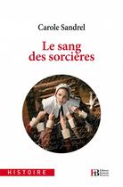 Couverture du livre « Le sang des sorcières » de Carole Sandrel aux éditions Les Peregrines