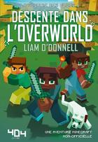 Couverture du livre « Descente dans l'overworld » de Liam O'Donnell aux éditions 404 Editions