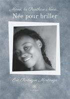 Couverture du livre « Meme, la panthere noire... nee pour briller » de Mentouga E R. aux éditions Le Lys Bleu