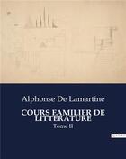 Couverture du livre « COURS FAMILIER DE LITTÉRATURE : Tome II » de Alphonse De Lamartine aux éditions Culturea