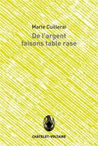 Couverture du livre « De l'argent faisons table rase » de Marie Cuillerai aux éditions Chatelet-voltaire
