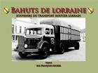 Couverture du livre « Bahuts de Lorraine t.2 ; souvenirs du transport routier lorrain » de Francois Michel aux éditions Cany
