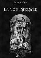 Couverture du livre « La voie infernale » de Alexander W. Dray aux éditions Chronos Arenam