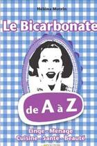 Couverture du livre « Le bicarbonate de A à Z » de Helena Motrin aux éditions Victor Le Brun