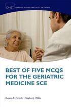 Couverture du livre « Best of Five MCQs for the Geriatric Medicine SCE » de Wallis Stephen aux éditions Oup Oxford