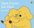 Couverture du livre « Spot Loves His Dad » de Eric Hill aux éditions Warne Frederick