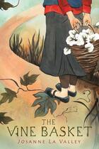 Couverture du livre « The Vine Basket » de La Valley Josanne aux éditions Houghton Mifflin Harcourt