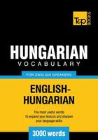 Couverture du livre « Hungarian Vocabulary for English Speakers - 3000 Words » de Andrey Taranov aux éditions T&p Books
