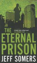 Couverture du livre « The Eternal Prison » de Jeff Somers aux éditions Orbit Uk