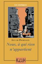 Couverture du livre « Nous, à qui rien n'appartient » de Guy De Pourtalès aux éditions Kailash