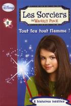 Couverture du livre « Les sorciers de Waverly place t.2 ; tout feu tout flamme » de  aux éditions Hachette Jeunesse