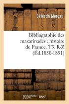 Couverture du livre « Bibliographie des mazarinades : histoire de france. t3. r-z (ed.1850-1851) » de  aux éditions Hachette Bnf