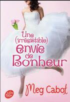 Couverture du livre « Une irrésistible envie de... » de Meg Cabot aux éditions Le Livre De Poche Jeunesse