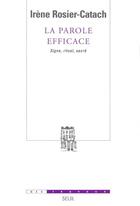 Couverture du livre « La parole efficace. signe, rituel, sacre » de Irene Rosier-Catach aux éditions Seuil